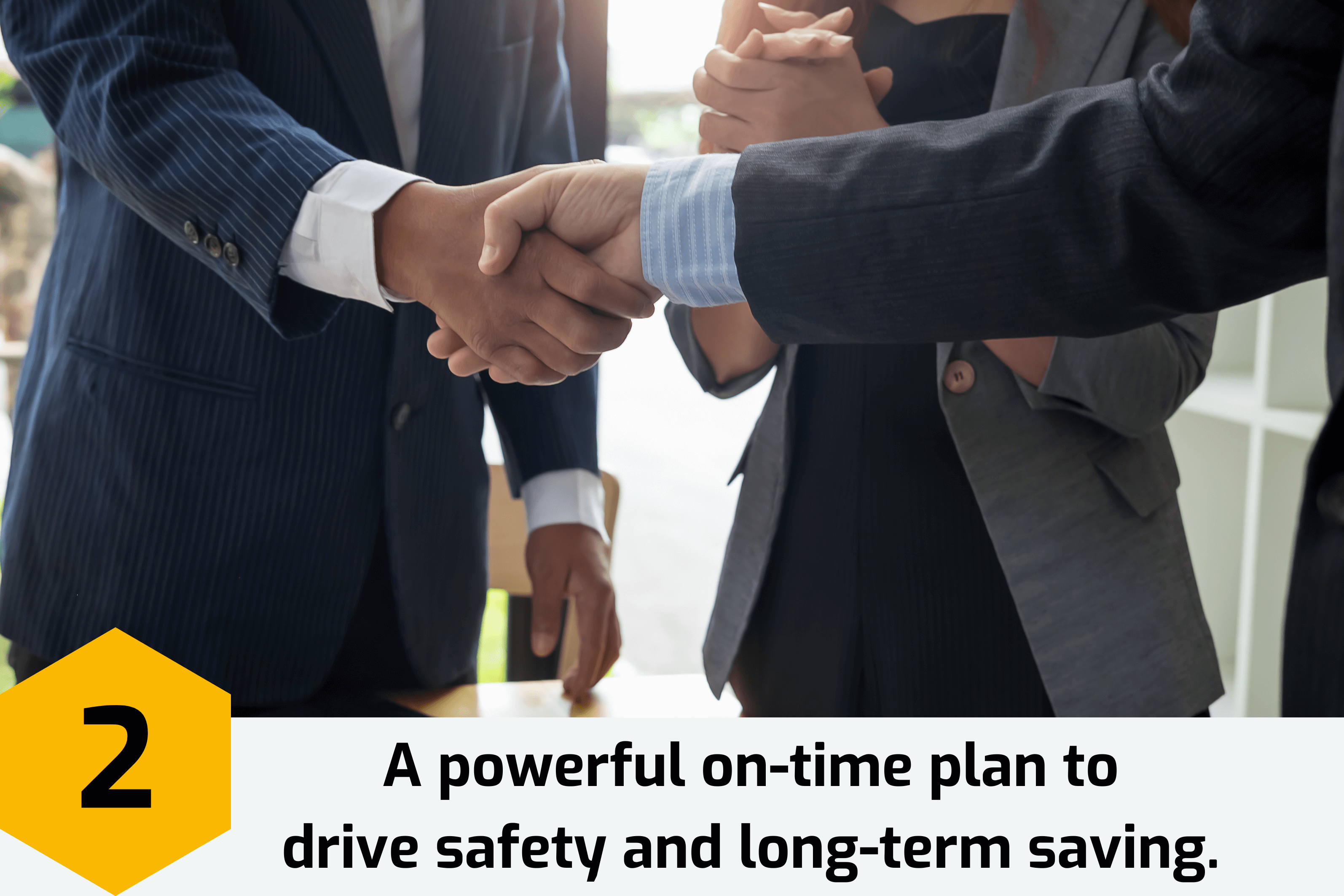 A POWERFUL on-time plan to drive safety and long-term saving (1)